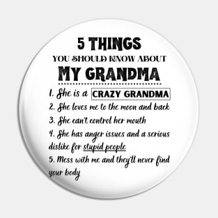 5 Things You Should Known About My Grandma Funny Pin