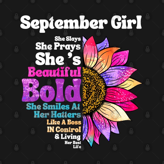 Sunflower September Girl She Slays She Prays She's Beautiful Like A Boss by JustBeSatisfied