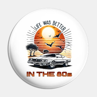 Life was better in the 80s - 80s Nostalgia Retro Pin