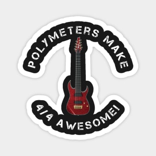 Polymeters make 4/4 awesome! Magnet