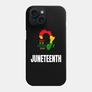 Juneteenth Black History proud of my ancestors T-Shirt Phone Case