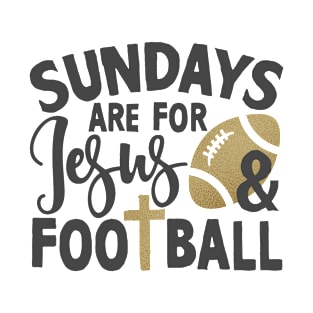 sundays are for jesus and football T-Shirt