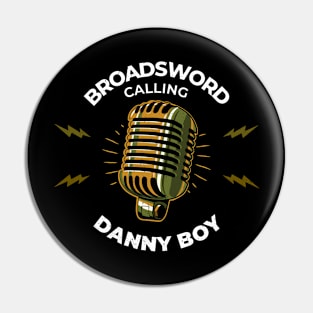 Broadsword Calling Danny Boy Pin