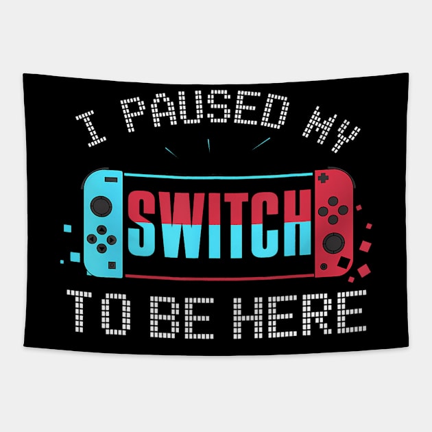 I paused my Switch to be here Switch Gamer Kids Tapestry by Aleem James