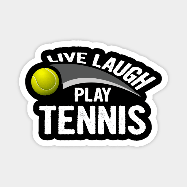 Live laugh play tennis sport Magnet by martinyualiso