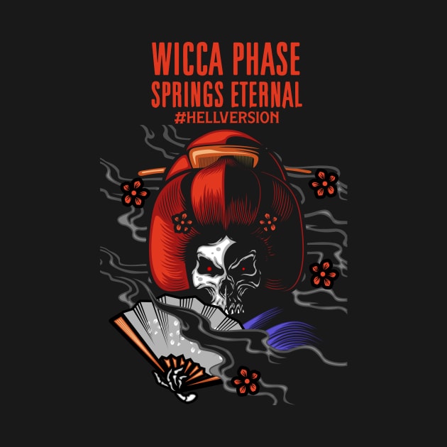 Wicca Phase Springs Eternal hellversion by #Mahkotaemas