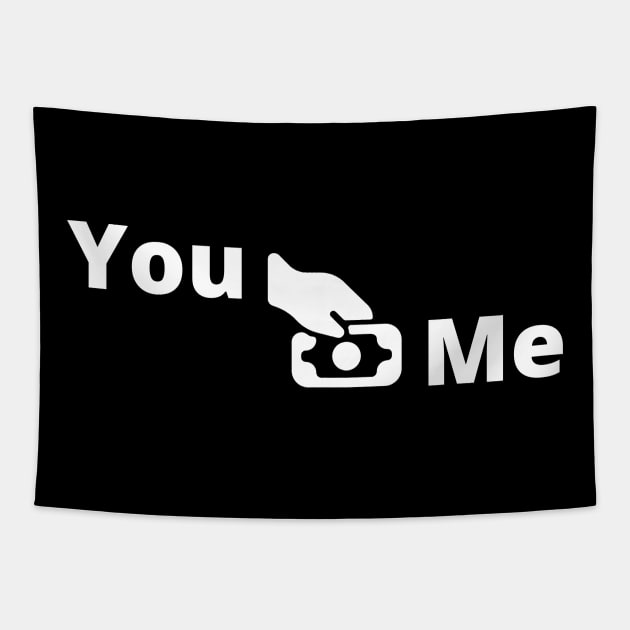 You Pay Me Tapestry by Closer T-shirts