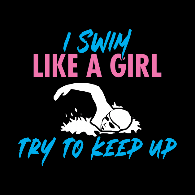 'I Swim Like a Girl Try To Keep Up' Amazing  Swimming by ourwackyhome