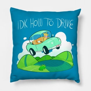 IDK HOW TO DRIVE Pillow