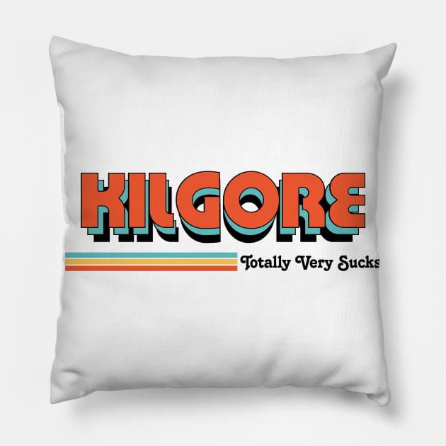 Kilgore - Totally Very Sucks Pillow by Vansa Design