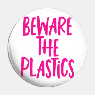 Beware the Plastics Teen Mean Girls Sticker Pin