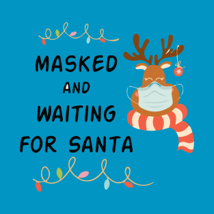 Masked and Waiting for Santa T-Shirt