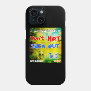 Double Negative Motivations - If your ship doesn't come in... Phone Case