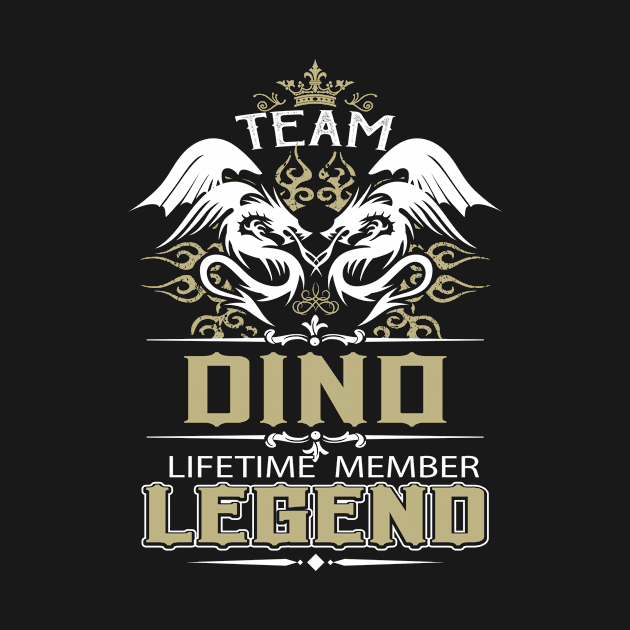 Dino Name T Shirt -  Team Dino Lifetime Member Legend Name Gift Item Tee by yalytkinyq