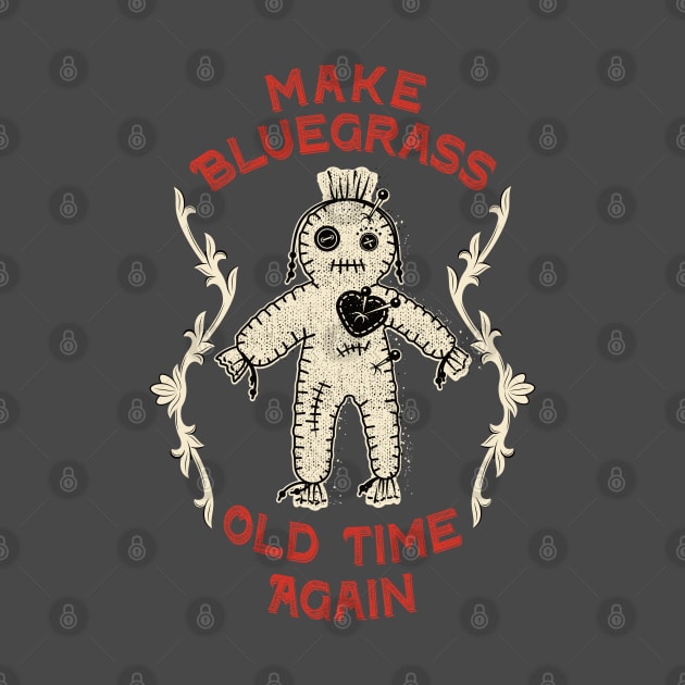 Make Bluegrass Old Time Again by blackjackdavey