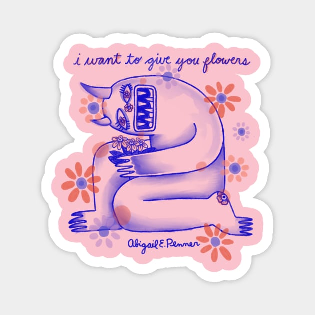 I Want to Give you Flowers Magnet by Abigail E. P. 