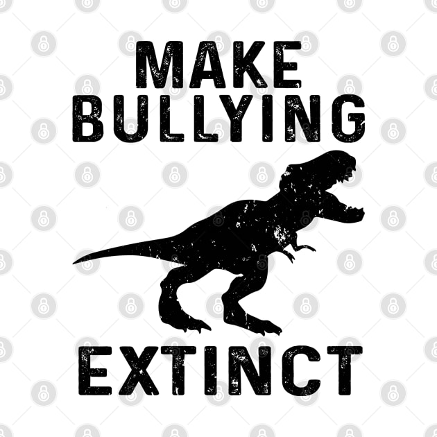 Dinosaur Make Bullying Extinct by HeroGifts