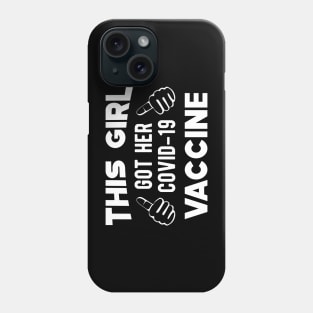 Vaccinated - This girl got her covid-19 vaccine Phone Case