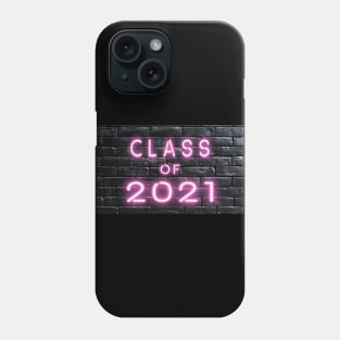 Class of 2021 Neon Sign Pink Phone Case