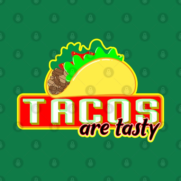 Tacos Are Tasty! by EEJimenez