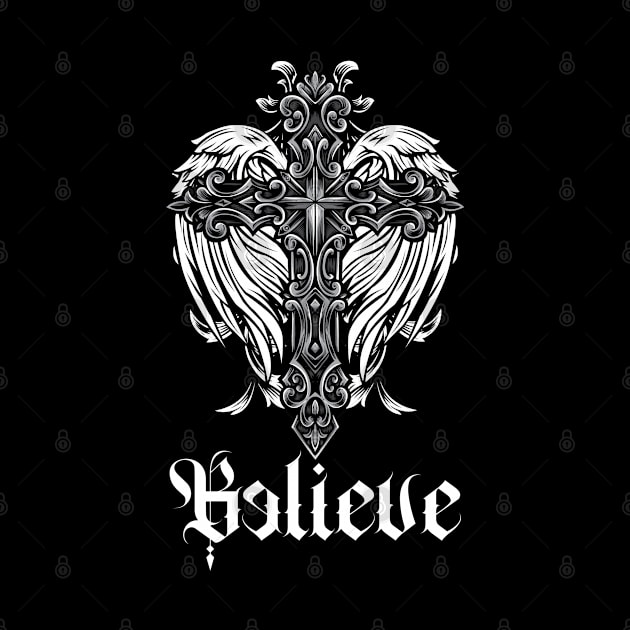 Believe Gothic Cross - Dark Gothic Art Christianity Believe by YouareweirdIlikeyou