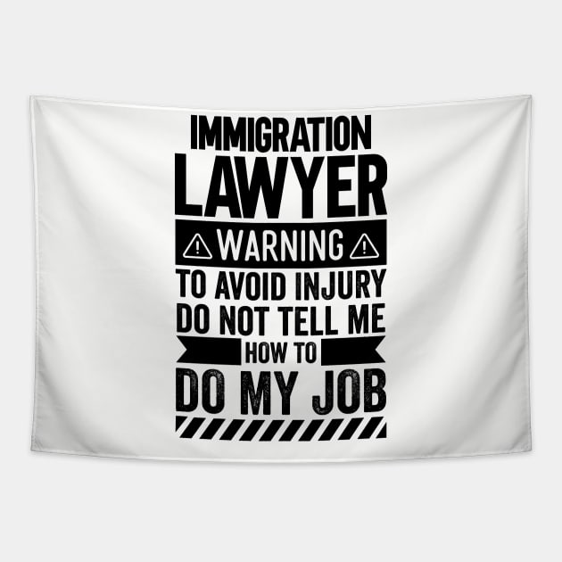 Immigration Lawyer Warning Tapestry by Stay Weird