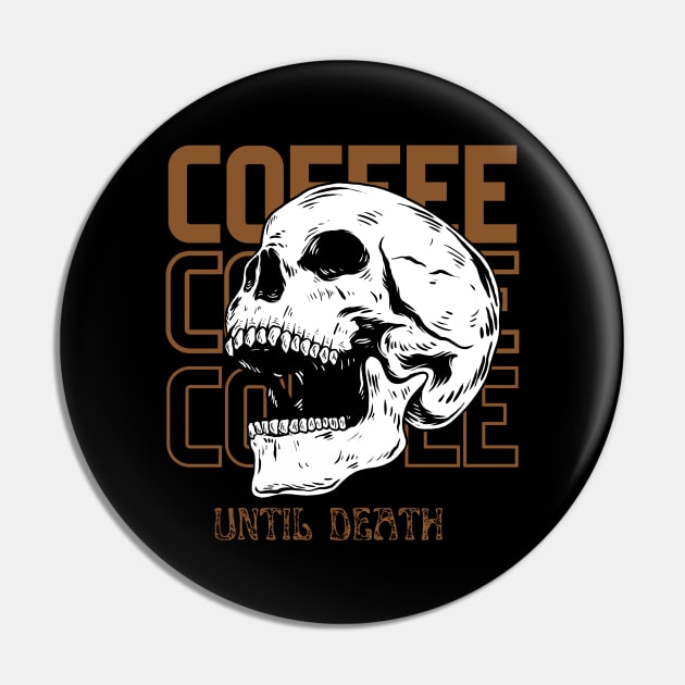 Coffee Coffee Coffee Until Death Pin by NICHE&NICHE