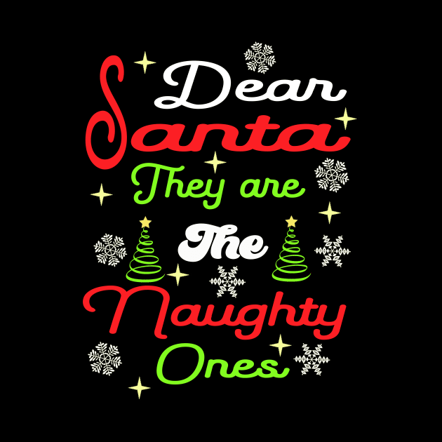 Dear Santa They are The Naughty Ones by DesStiven