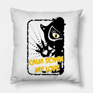 Calm Down My Love / black_white Pillow