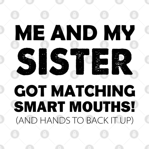 Me And My Sister Got Matching Smart Mouths! (And Hands To Back It Up) by Aidyns