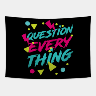 Question Everything - Ironic Hipster 80s Aesthetic Tapestry