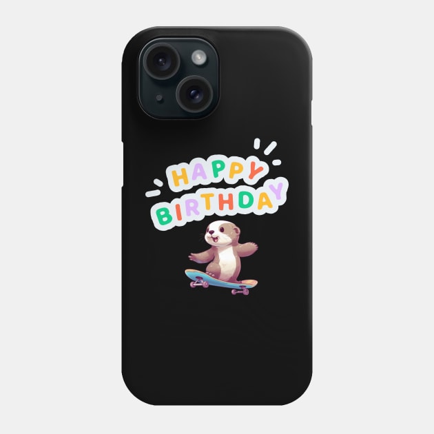 happy birthday otter skatboarding Phone Case by hnueng111