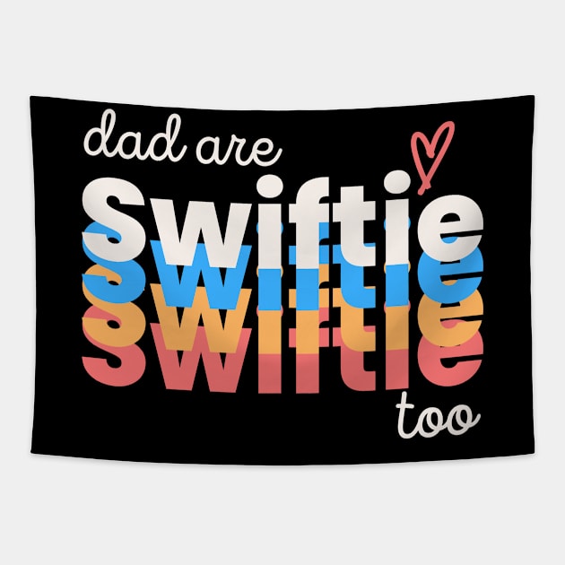 Dad Are Swiftie Too, Funny Special Fathers Day Tapestry by EvetStyles