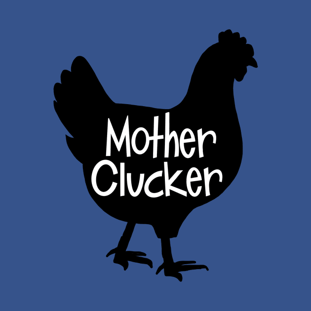 Mother Clucker by Ms.Chip