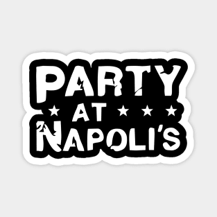 Party at Napoli's Magnet