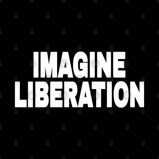 IMAGINE LIBERATION - White - Front by SubversiveWare