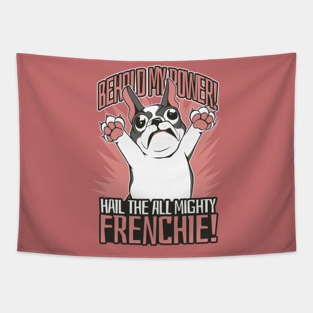 French Bulldog Frenzy: Hail the Almighty Frenchie! Tapestry by Life2LiveDesign