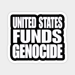 United States IS Funding Genocide - White - Front Magnet