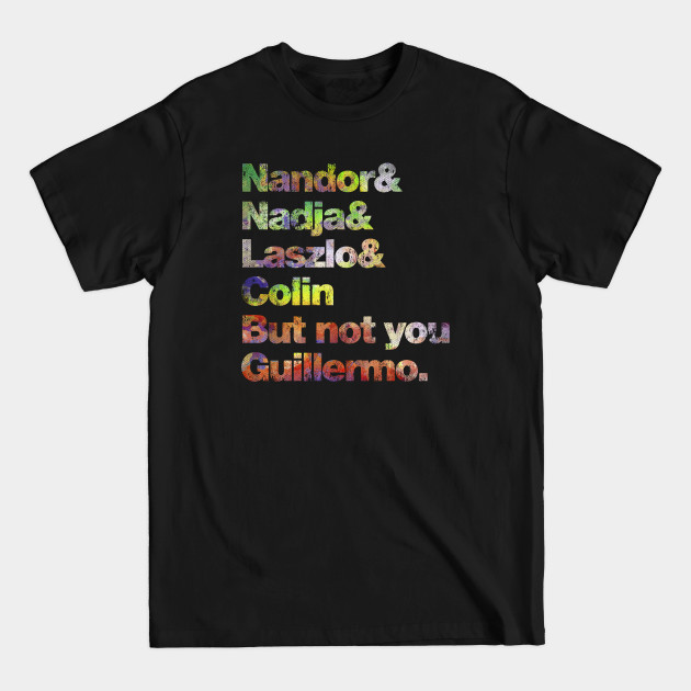 Discover Not You Guillermo - Fullcolor - What We Do In The Shadows - T-Shirt