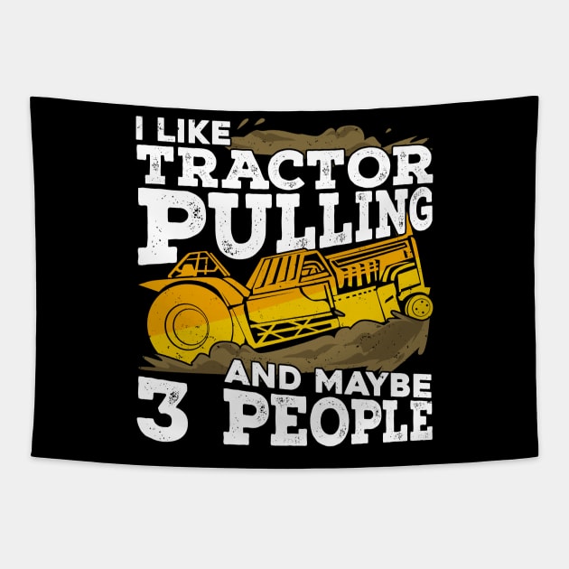 I Like Tractor Pulling And Maybe 3 People Tapestry by Dolde08