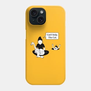 Can't Help. The Cat. Phone Case