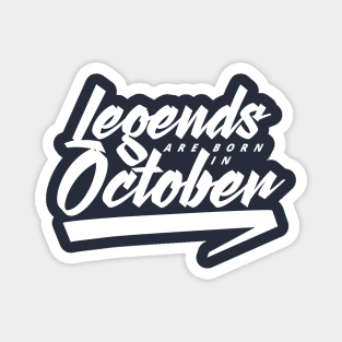 Legends are born in October Magnet