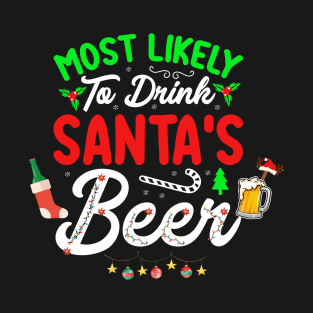 Most Likely to Drink Santa's Beer T-Shirt