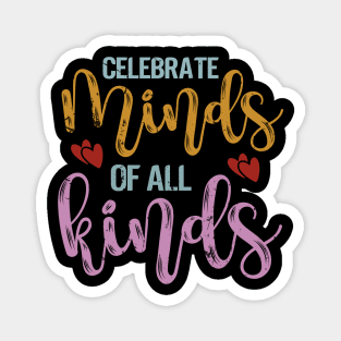 Celebrate Minds of All Kinds Neurodiversity Autism Awareness Magnet