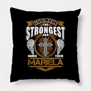 Mariela Name T Shirt - God Found Strongest And Named Them Mariela Gift Item Pillow