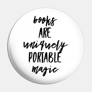 Books are uniquely portable magic Pin