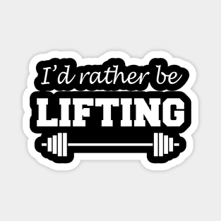 I'd Rather Be Lifting Magnet