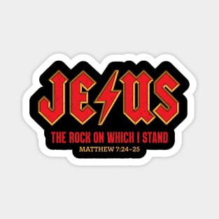 jesus the rock on which i stand Magnet