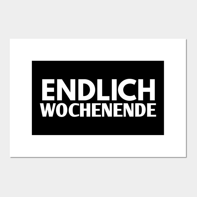 Endlich Wochenende Endlich Wochenende Plakat I Druk