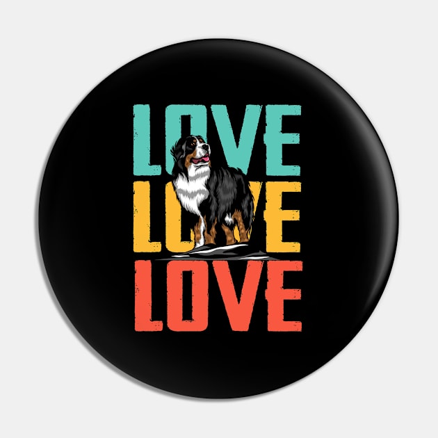 Bernese Mountain Dog - I Love Bernese Mountain Dogs Pin by Kudostees